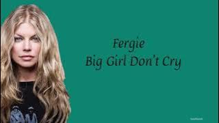 Fergie- Big Girl Don’t Cry | Lirik Terjemahan Indonesia