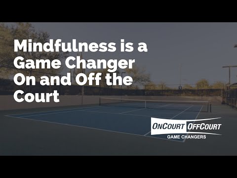 How to Make Mindfulness Work for You On and Off the Court