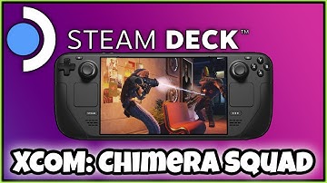 XCOM: CHIMERA SQUAD STEAM DECK (What