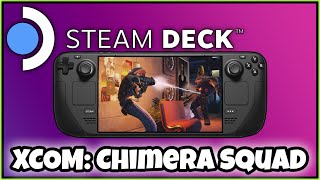 XCOM: CHIMERA SQUAD STEAM DECK (What's On Deck! - Episode 58)