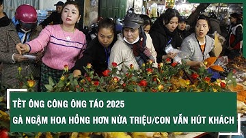 Gà ngậm hoa hồng cúng ông Công ông Táo hơn nửa triệu/con hút khách tại "chợ nhà giàu" ở Hà Nội
