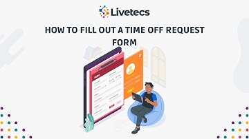 How to Fill Out a Time Off Request Form | Livetecs