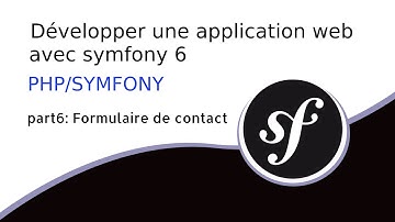 SYMFONY 6 TUTORIAL: #6 Contact Form | Developing a Web Application with Symfony 6