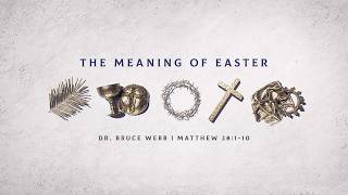 The Meaning of Easter | Matthew 28:1-10 | April 5th 2026 | 10:50am Contemp. Worship