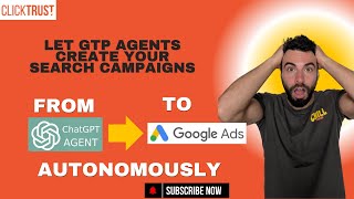 Using ChatGPT’s Agent Mode to create Google Ads Search campaigns autonomously