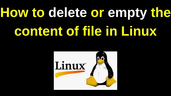 How to delete or empty the content of file in Linux