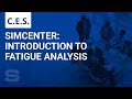 CES: Introduction to Fatigue Analysis in Simcenter