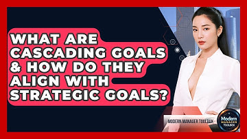 What Are Cascading Goals & How Do They Align With Strategic Goals? - Modern Manager Toolbox