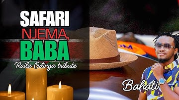 Bahati – Safari Njema Baba (Raila Odinga Tribute Song 2025) 💔🇰🇪 | Emotional Kenyan Dirge