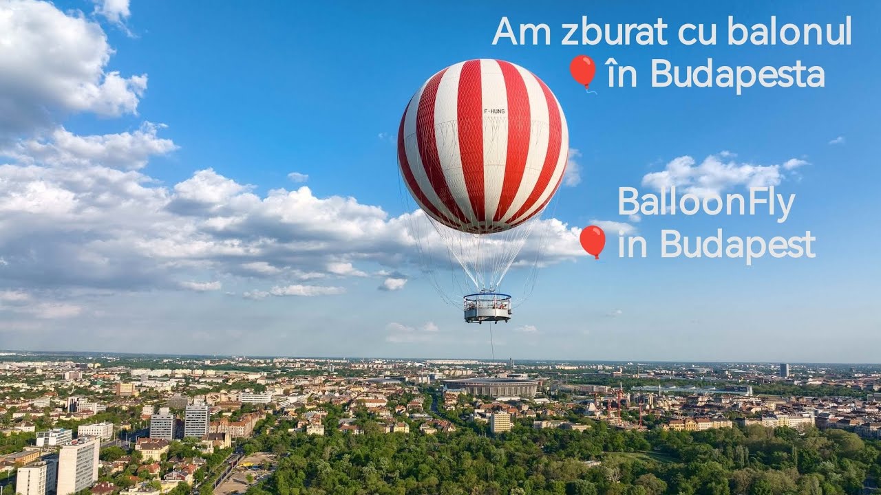 🎈🤭 Am zburat cu balonul în Budapesta | BalloonFly in Budapest ⬆️