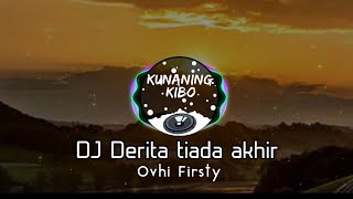 DJ Dangdut Terbaru 2021 • DERITA TIADA AKHIR - Ovhi Firsty | Full Bass