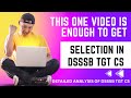 Detailed analysis of dsssb tgt cs  this one is enough to get selection in dsssb tgt cs