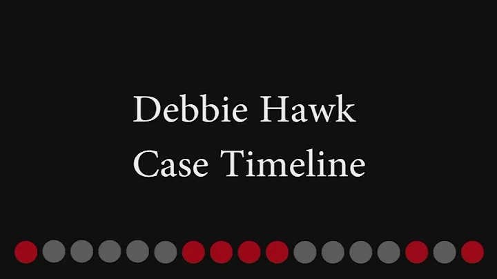 Timeline of the Debbie Hawk case