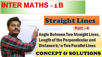 Straight Lines Concept and Solutions| Chapter 3|Inter Math