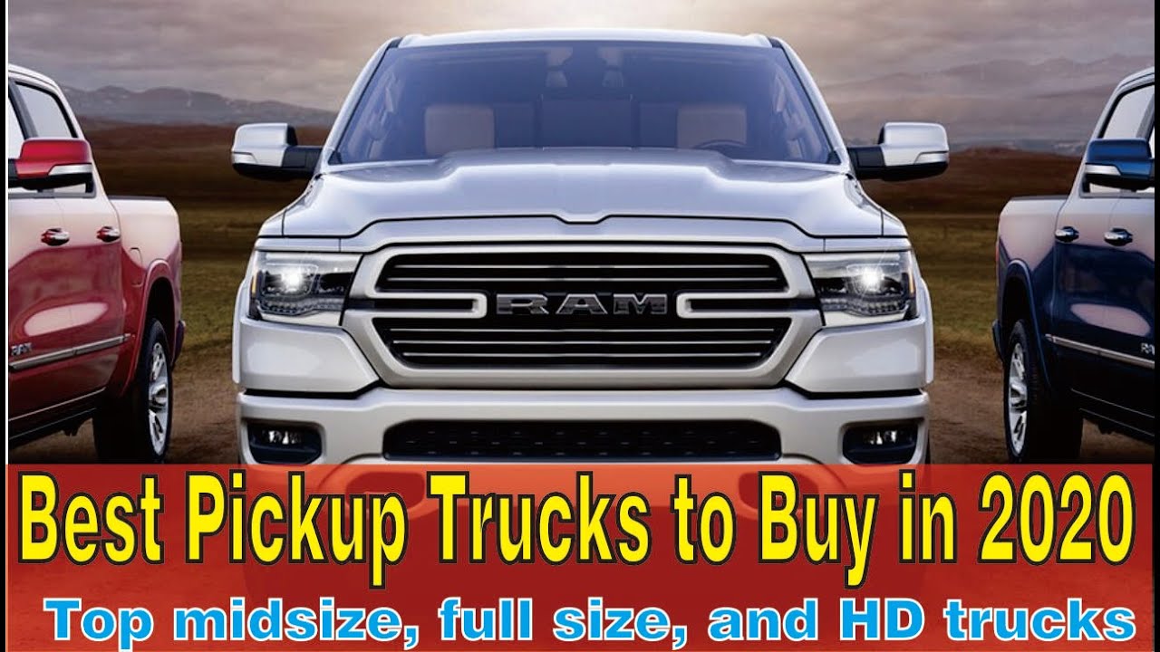 Best Pickup Trucks to Buy in 2020 top midsize, full size, and HD trucks