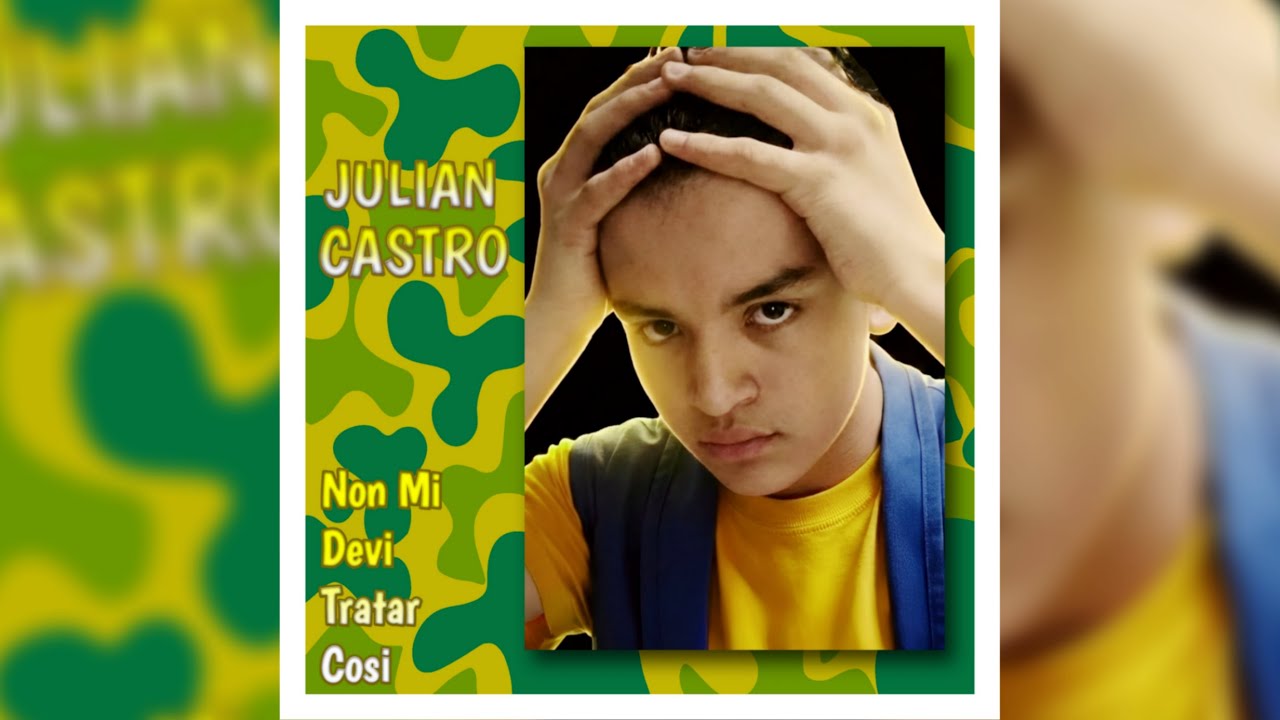 Non Mi Devi Trattar Cosi - Julian Castro - (COVER)