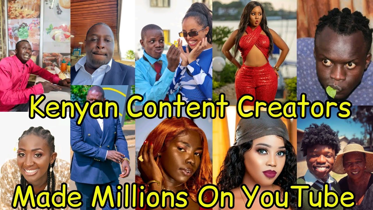 Kenyan Content Creators Who Made Millions On YouTube
