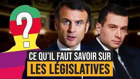 LEGISLATIVES: TOUT CE QU'IL FAUT SAVOIR