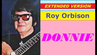 Roy Orbison - DONNIE (extended version)
