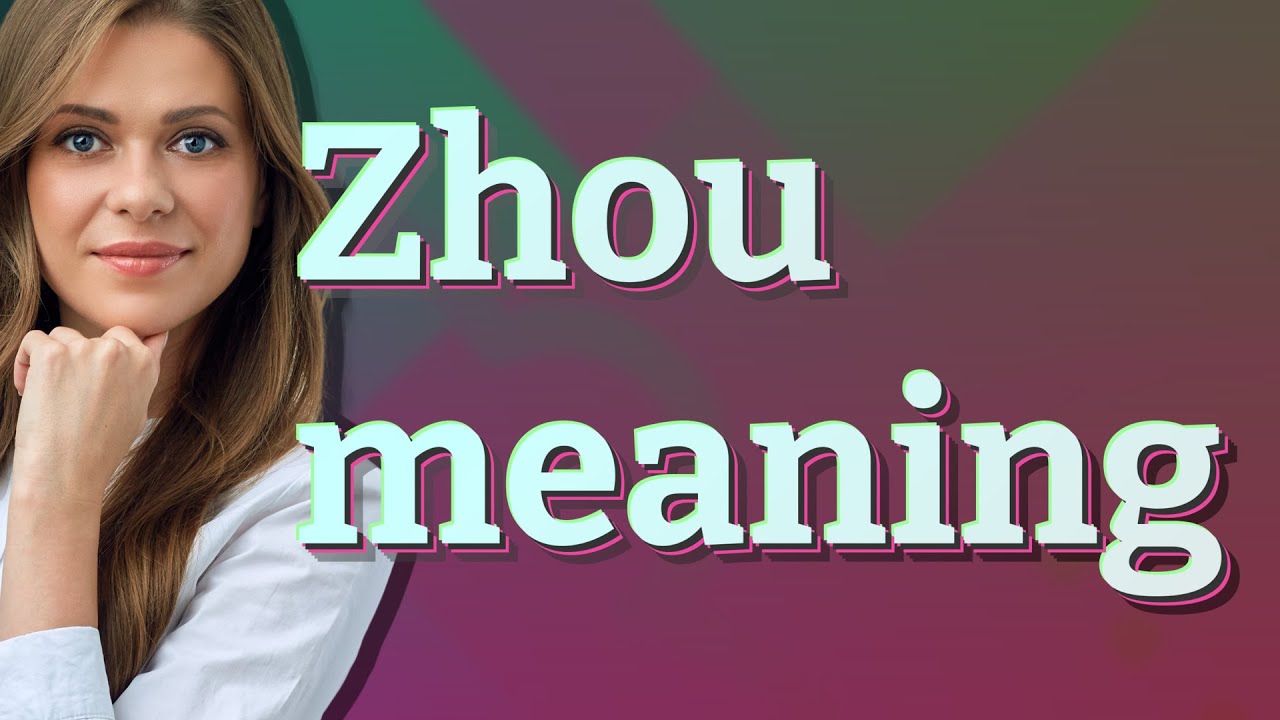 Zhou meaning of Zhou YouTube