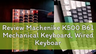 Review Machenike K500 B61 Mechanical Keyboard, Wired Keyboard, Wired/2.4G Wireless/Bluetooth Keyboa