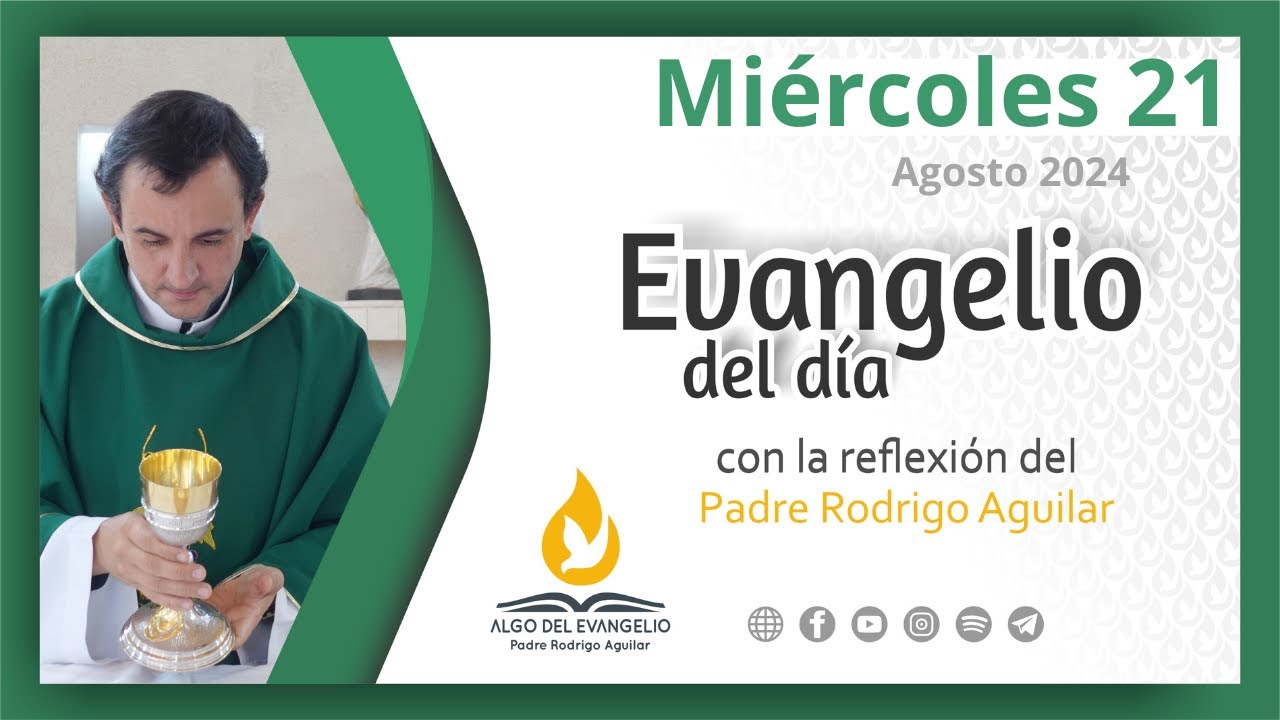 Evangelio De Hoy L 21 De Agosto De 2024 L XX Mi rcoles Durante El A o L evangelio-de-hoy-l-21-de-agosto-de-2024-l-xx-mi-rcoles-durante-el-a-o-l