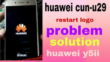 HUAWEI CUN-U29   only restart logo how to solution