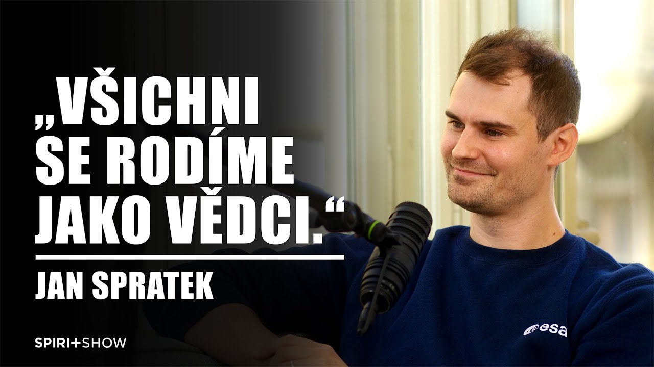 „Všichni se rodíme jako vědci.“ | Jan Spratek | SPIRIT SHOW #41
