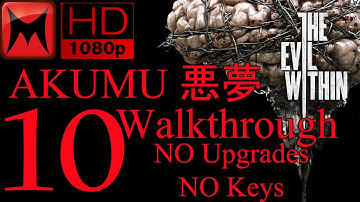 The Evil Within AKUMU 悪夢 Walkthrough No Upgrades/No Keys Chapter 10 The Craftmans Tools HD1080p