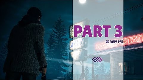ALAN WAKE REMASTERED - Walkthrough No Commentary - PART 3 [4K 60FPS PS5]