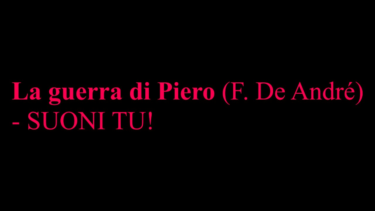Fabrizio De André La Guerra Di Piero Testo Significato