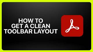 How To Get a Clean Toolbar Layout in Adobe Acrobat! Tutorial