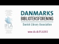 Danmarks biblioteksforening til ifla 2012 i helsinki