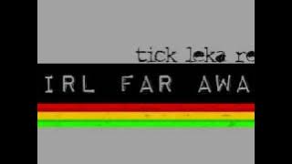 GIRL FAR AWAY ( LEKA REMIX )