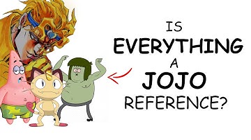 Is Everything a JoJo Reference?