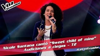 Nicole Santana cantó “Sweet child of mine” - Audiciones a ciegas - T2 - La Voz Ecuador