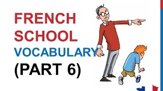 French Lesson 216 - AT SCHOOL (Part 6) French Vocabulary Expressions School supplies School subjects