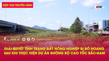 Giải quyết tình trạng đất nông nghiệp bị bỏ hoang sau khi thực hiện Dự án đường bộ cao tốc Bắc-Nam