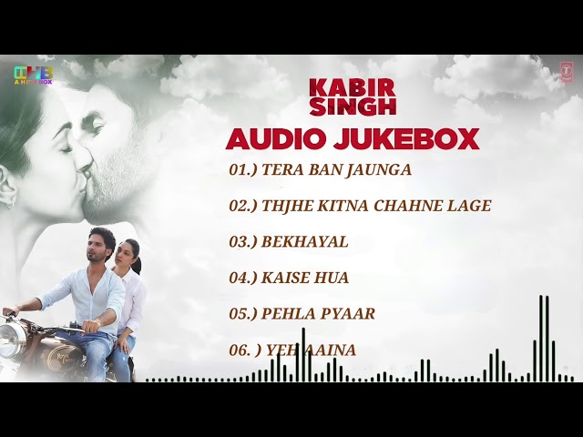 kabir singh movie full album song - kabir singh audio songs jukebox  - Shahid Kapoor, Kiara Advani class=