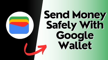 How to Send Money Safely With Google Wallet