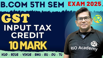 B.com 5th Semester GST  | Input tax credit | #bcom5thsem