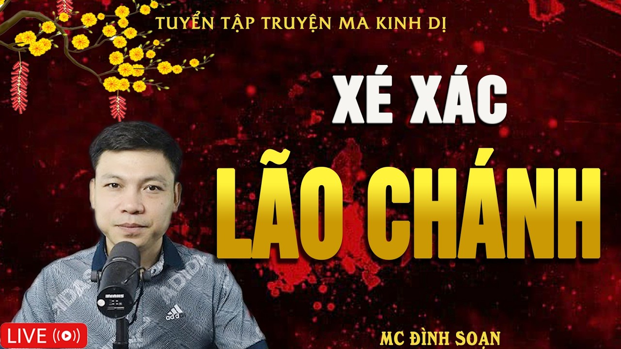 XÉ XÁC LÃO CHÁNH - Ác Nghiệp Chánh Tổng | Truyện Ma Kinh Dị - Tuyển Tập Truyện Ma Đình Soạn Hay Nhất