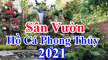 Sân Vườn Hồ Cá Koi Phong Thủy Đẹp 2021