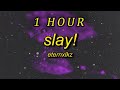 1 HOUR Eternxlkz SLAY
