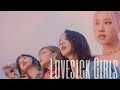 【和訳/日本語】Lovesick Girls_BLACK PINK