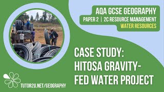 Sustainable Water Case Study: Hitosa Gravity-fed Water Project | AQA GCSE Geography | Water 9
