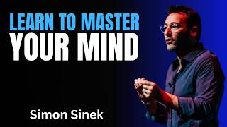 Learn To Master Your Mind Best Motivational Speech By Simon Sinek