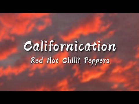 Red Hot Chilli Peppers(RHCP) - Californication(lyrics)