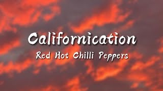 Video thumbnail of "Red Hot Chilli Peppers(RHCP) - Californication(lyrics)"