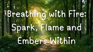 Breathing with Fire: Spark, Flame and Embers Within Online Breathing Space 2025 11 27
